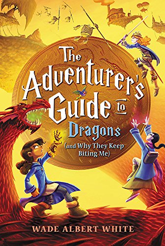 Book Cover The Adventurer's Guide to Dragons (and Why They Keep Biting Me) (The Adventurer's Guide, 2)