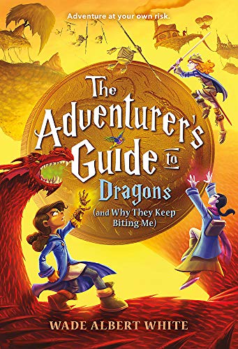 Book Cover The Adventurer's Guide to Dragons (and Why They Keep Biting Me) (The Adventurer's Guide, 2)