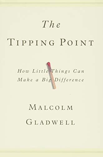 Book Cover The Tipping Point: How Little Things Can Make a Big Difference