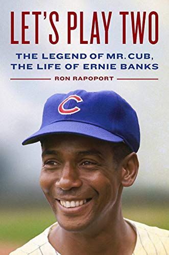 Book Cover Let's Play Two: The Legend of Mr. Cub, the Life of Ernie Banks