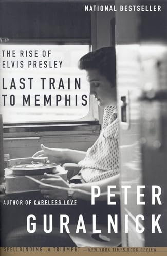 Book Cover Last Train to Memphis: The Rise of Elvis Presley