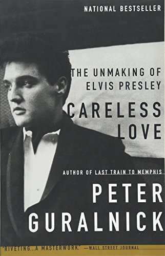 Book Cover Careless Love: The Unmaking of Elvis Presley