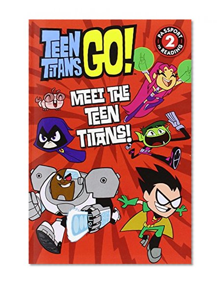 Book Cover Teen Titans Go! (TM): Meet the Teen Titans! (Passport to Reading Level 2)