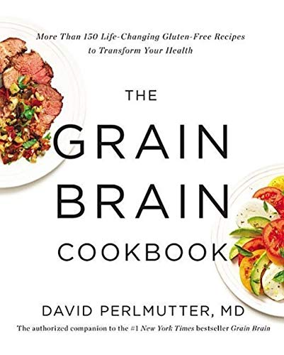 Book Cover The Grain Brain Cookbook: More Than 150 Life-Changing Gluten-Free Recipes to Transform Your Health