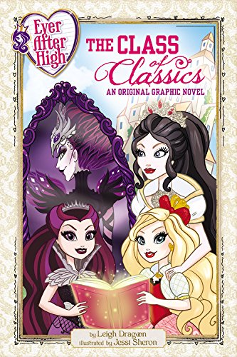 Book Cover Ever After High: The Class of Classics: An Original Graphic Novel