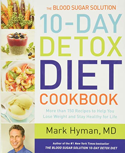 Book Cover The Blood Sugar Solution 10-Day Detox Diet Cookbook: More than 150 Recipes to Help You Lose Weight and Stay Healthy for Life