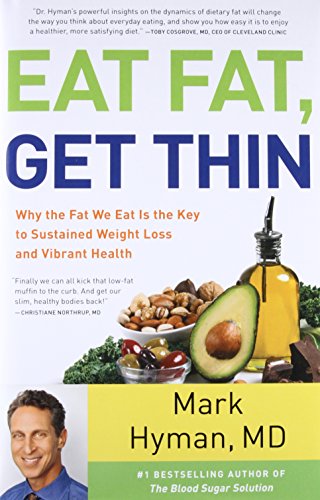 Book Cover Eat Fat, Get Thin: Why the Fat We Eat Is the Key to Sustained Weight Loss and Vibrant Health