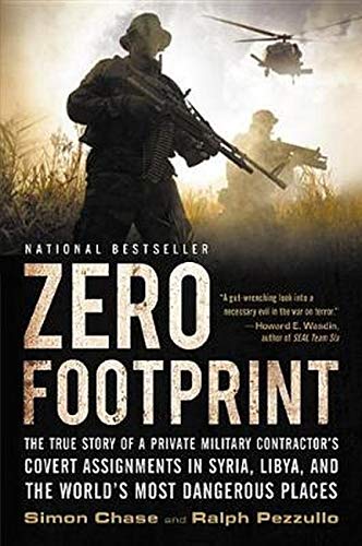 Book Cover Zero Footprint: The True Story of a Private Military Contractor's Covert Assignments in Syria, Libya, And the World's Most Dangerous Places