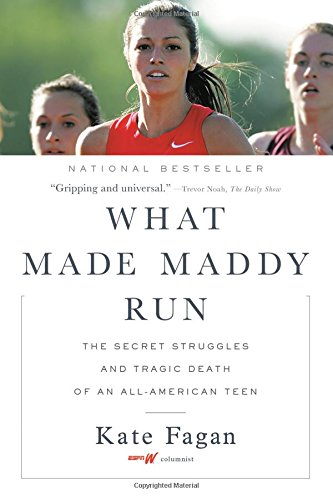 Book Cover What Made Maddy Run: The Secret Struggles and Tragic Death of an All-American Teen
