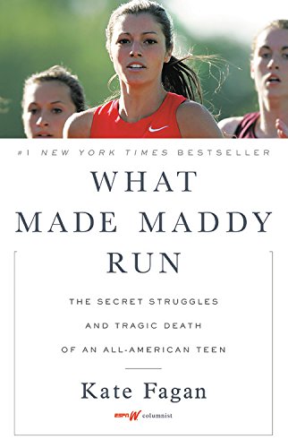 Book Cover What Made Maddy Run: The Secret Struggles and Tragic Death of an All-American Teen