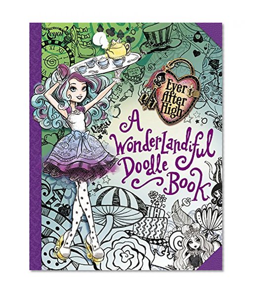 Book Cover Ever After High:  A Wonderlandiful Doodle Book