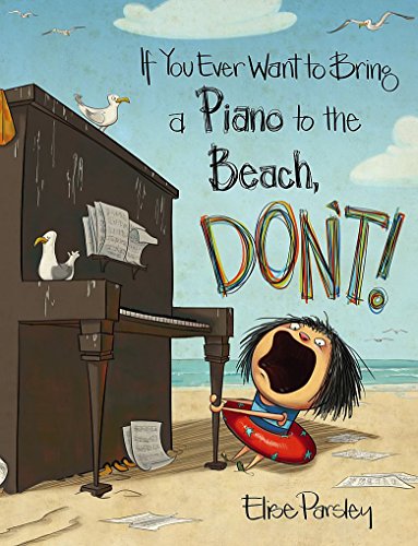 Book Cover If You Ever Want to Bring a Piano to the Beach, Don't! (Magnolia Says DON'T!, 2)