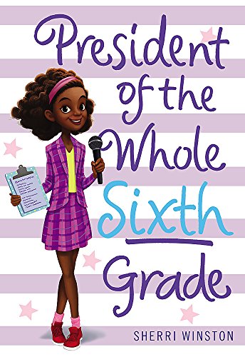 Book Cover President of the Whole Sixth Grade (President Series, 2)