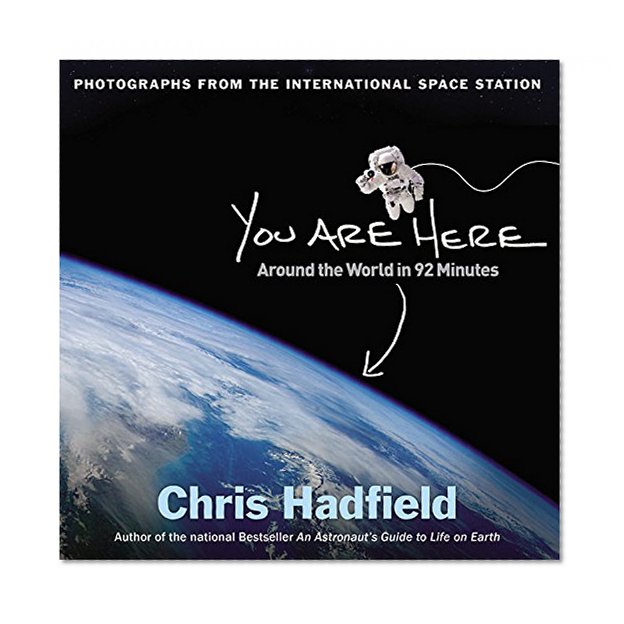 Book Cover You Are Here: Around the World in 92 Minutes: Photographs from the International Space Station