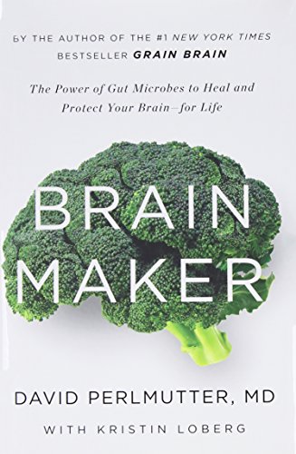 Book Cover Brain Maker: The Power of Gut Microbes to Heal and Protect Your Brain for Life