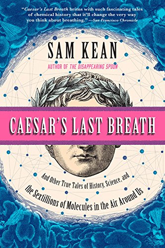 Book Cover Caesar's Last Breath: And Other True Tales of History, Science, and the Sextillions of Molecules in the Air Around Us