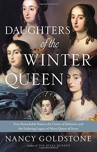 Book Cover Daughters of the Winter Queen: Four Remarkable Sisters, the Crown of Bohemia, and the Enduring Legacy of Mary, Queen of Scots
