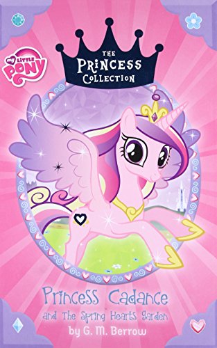 Book Cover My Little Pony: Princess Cadance and the Spring Hearts Garden (The Princess Collection)