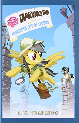 Book Cover My Little Pony: Daring Do and the Forbidden City of Clouds (The Daring Do Adventure Collection)