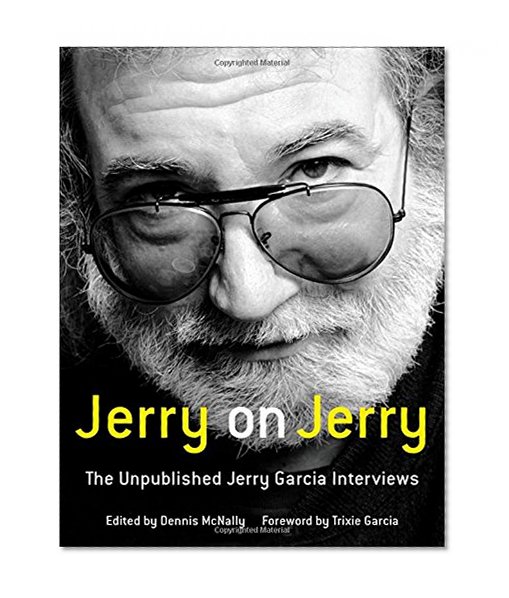 Book Cover Jerry on Jerry: The Unpublished Jerry Garcia Interviews