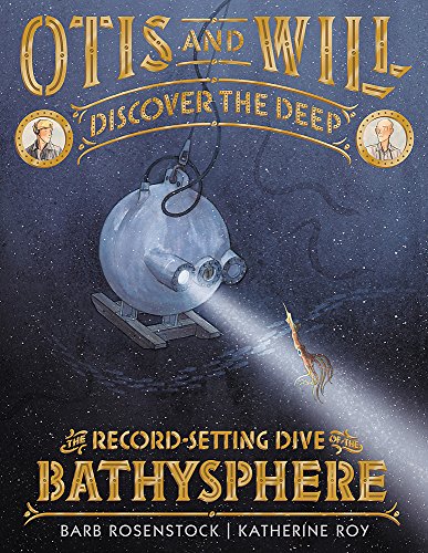 Book Cover Otis and Will Discover the Deep: The Record-Setting Dive of the Bathysphere