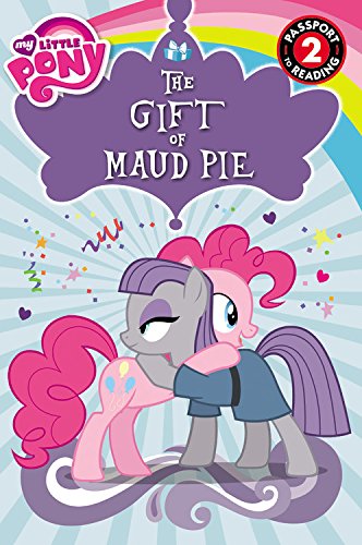 Book Cover My Little Pony: The Gift of Maud Pie (Passport to Reading Level 2)