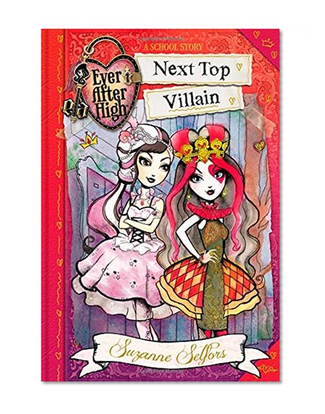 Book Cover Ever After High: Next Top Villain (A School Story)