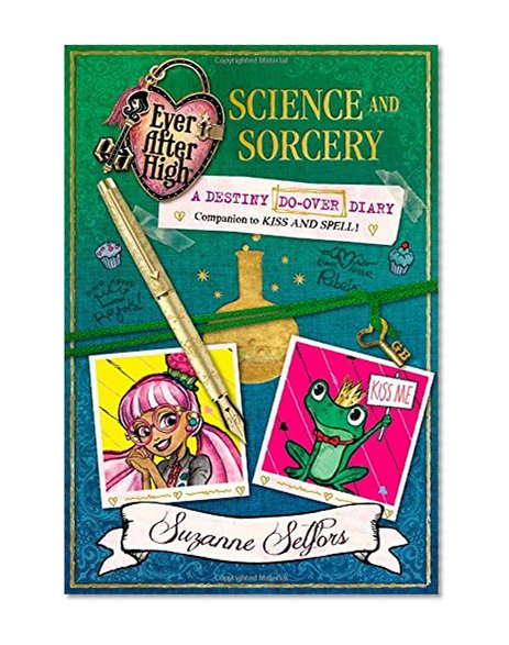Ever After High: Science and Sorcery: A Destiny Do-Over Diary (Ever After High: a School Story)