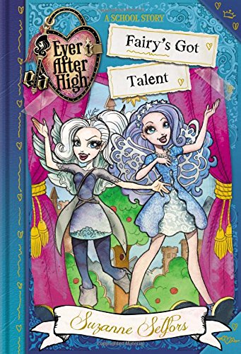 Book Cover Ever After High: Fairy's Got Talent (A School Story)