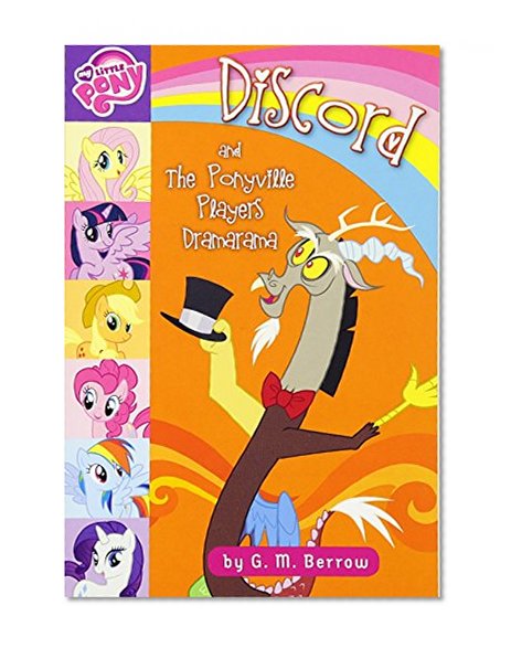 Book Cover My Little Pony: Discord and the Ponyville Players Dramarama (My Little Pony Chapter Books)