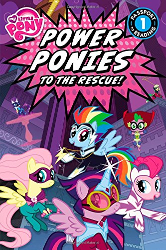 Book Cover My Little Pony: Power Ponies to the Rescue! (Passport to Reading Level 1)