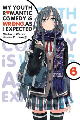 Book Cover My Youth Romantic Comedy is Wrong, As I Expected, Vol. 6 (light novel)