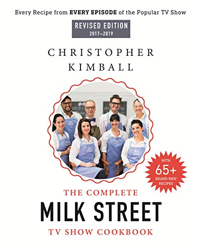 Book Cover The Complete Milk Street TV Show Cookbook (2017-2019): Every Recipe from Every Episode of the Popular TV Show