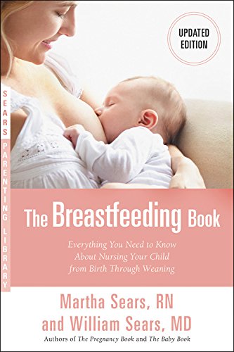 Book Cover The Breastfeeding Book: Everything You Need to Know About Nursing Your Child from Birth Through Weaning
