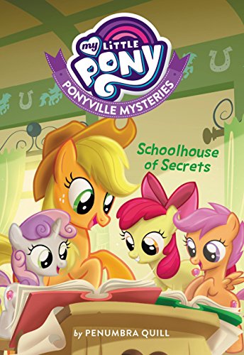 Book Cover My Little Pony: Ponyville Mysteries: Schoolhouse of Secrets (Ponyville Mysteries, 1)