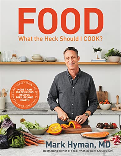 Book Cover Food: What the Heck Should I Cook?: More than 100 Delicious Recipes--Pegan, Vegan, Paleo, Gluten-free, Dairy-free, and More--For Lifelong Health