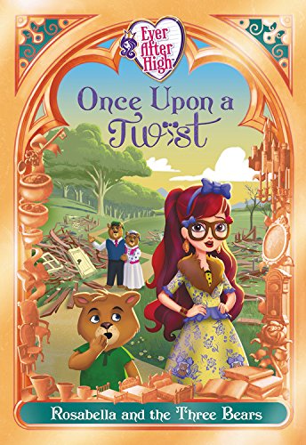 Book Cover Ever After High: Once Upon a Twist: Rosabella and the Three Bears