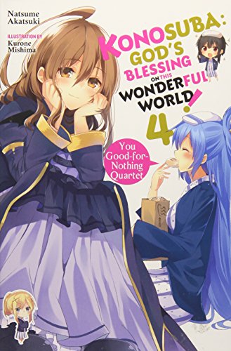 Book Cover Konosuba: God's Blessing on This Wonderful World!, Vol. 4 (light novel): You Good-for-Nothing Quartet (Konosuba (light novel), 4)