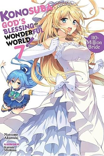Book Cover Konosuba: God's Blessing on This Wonderful World!, Vol. 7 (light novel): 110-Million Bride (Konosuba (light novel), 7)