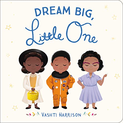 Book Cover Dream Big, Little One (Vashti Harrison)