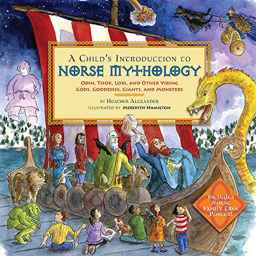 Book Cover A Child's Introduction to Norse Mythology: Odin, Thor, Loki, and Other Viking Gods, Goddesses, Giants, and Monsters (A Child's Introduction Series)