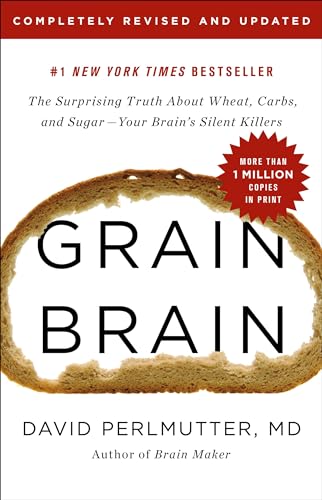 Book Cover Grain Brain: The Surprising Truth about Wheat, Carbs,  and Sugar--Your Brain's Silent Killers