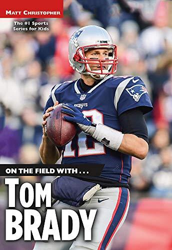 Book Cover On the Field with...Tom Brady