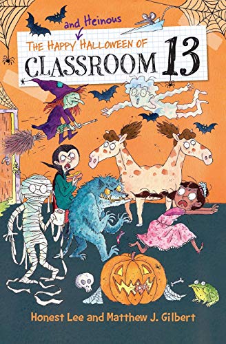 Book Cover The Happy and Heinous Halloween of Classroom 13 (Classroom 13, 5)