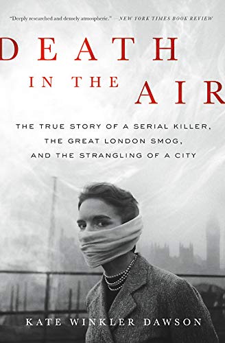 Book Cover Death in the Air: The True Story of a Serial Killer, the Great London Smog, and the Strangling of a City