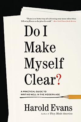 Book Cover Do I Make Myself Clear?: A Practical Guide to Writing Well in the Modern Age