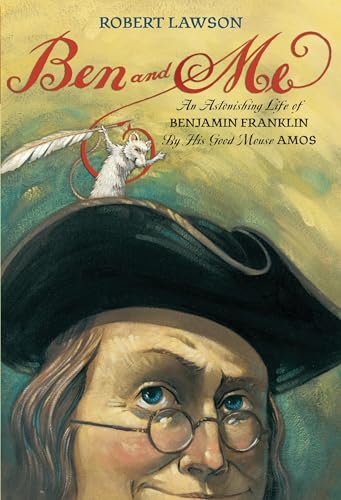 Book Cover Ben and Me: An Astonishing Life of Benjamin Franklin by His Good Mouse Amos