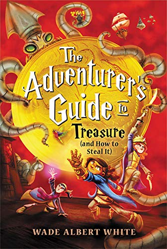 Book Cover The Adventurer's Guide to Treasure (and How to Steal It) (The Adventurer's Guide, 3)