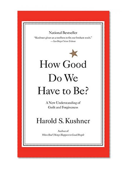 Book Cover How Good Do We Have to Be? A New Understanding of Guilt and Forgiveness
