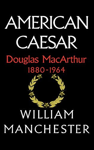 Book Cover American Caesar: Douglas MacArthur 1880 - 1964